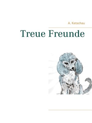 cover image of Treue Freunde